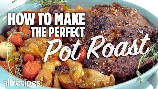 How to Make the Perfect Pot Roast | Allrecipes