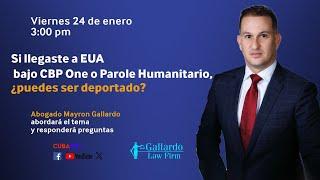 Si llegaste a EUA  bajo CBP One  o Parole Humanitario, ¿puedes ser deportado?