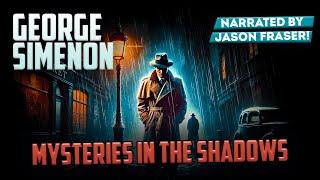 GEORGE SIMENON - MYSTERIES IN THE SHADOWS | Detective Tales