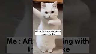 Me: After investing with Investhatke