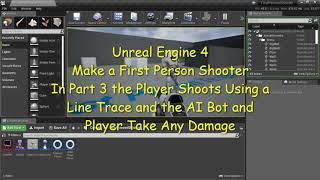 UE4 - First Person Shooter Part 3 Player Line Trace and AI Bot and Player Any Damage