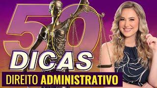 50 Dicas e Macetes de DIREITO ADMINISTRATIVO para CONCURSOS e OAB