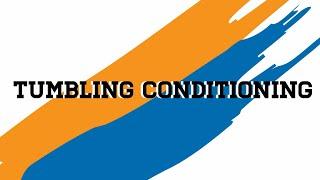 Tumbling Conditioning