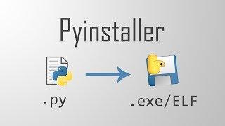 Pyinstaller Basics: Convert .py to .exe/ELF