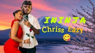 Chriss Eazy_Ininja (official video)2024