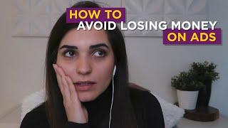 How to avoid losing money on ads