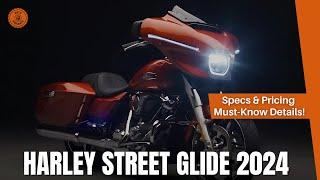 2024 Harley Davidson Street Glide  Specifications, Features, and Pricing You Need to Know