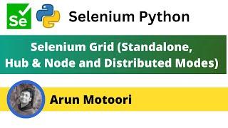 Selenium Grid (Standalone, Hub and Node and Distributed Modes) - Selenium Python