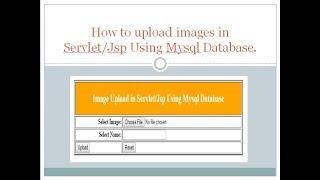 How to upload images in Servlet/Jsp Using Mysql Database