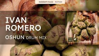 Ivan Romero - Oshun (Drum Mix) Redolent Music