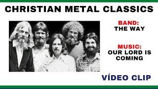 THE WAY - OUR LORD IS COMING - VÍDEO CLIP