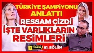 Türkiye Şampiyonu Anlattı, Ressam Çizdi, İşte Varlıkların Resimleri! | Anlatmak Zamanı 81. Bölüm