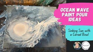 Ocean Wave Paint Pouring Ideas | Sinking Sun with a Bowl