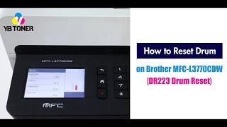 How to Reset Drum on Brother MFC-L3770CDW (Brother DR223CL Drum Reset)