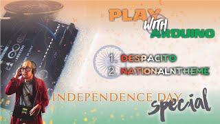 INDEPENDENCE DAY SPECIAL & DESPACITO PLAY WITH ARDUINO (Code download link in description)