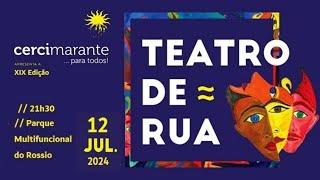 TEATRO de RUA - CERCIMARANTE - 12-Julho- 2024