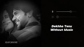 Dekhha Tenu (Without Music Vocals Only) | Raymuse