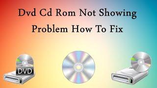 How To Fix CD DVD ROM Driver Icon Not Showing