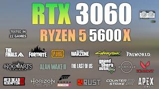 RTX 3060 + Ryzen 5 5600X : Test in 22 Games - RTX 3060 Gaming