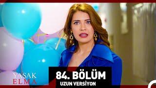 Yasak Elma 84. Bölüm (Uzun Versiyon)