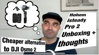 CHEAPER ALTERNATIVE SAVE $180 OVER A DJI OSMO POCKET 2.  HOHEM ISTEADY PRO 2 GIMBAL UNBOXING