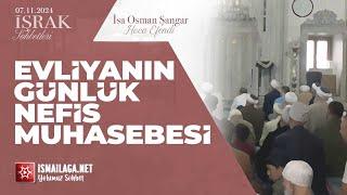 İşrak Sohbetleri; Evliyanın Günlük Nefis Muhasebesi - İsa Osman Şangar Hoca Efendi @ismailaganet