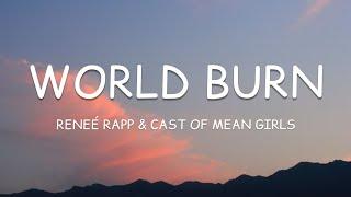 Reneé Rapp & Cast of Mean Girls - World Burn (Lyrics)