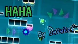 "HAHA" by DeVeRel (cut) | Geometry Dash