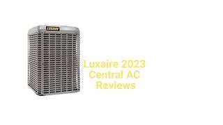 HvacRepairGuy 2023 Luxaire Brand Central AC Reviews