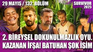 SURVIVOR 2. BİREYSEL DOKUNULMAZLIK KAZANAN İFŞA! BATUHAN AYCAN POTA 29.05.2025 132. BÖLÜM TV 8 CANLI