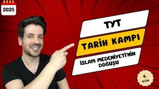 6. GÜN | İslam Medeniyetinin Doğuşu | TYT Kampı | 2025 YKS