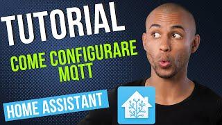 Installare e configurare MQTT HOME ASSISTANT TUTORIAL ITALIANO