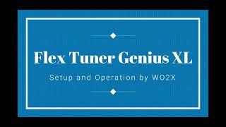 FlexRadio Tuner Genius XL - Quick Start Video