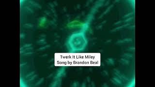 Tweak it like Miley - tweak it like miley - brandonbealmusic | song | start tweak it like miley