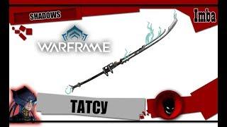 Warframe: ТАТСУ - ОБЗОР и БИЛДЫ 2019 [КЛАН SHADOWS]