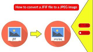 How to convert a JFIF file to a JPEG/PNG image// All language