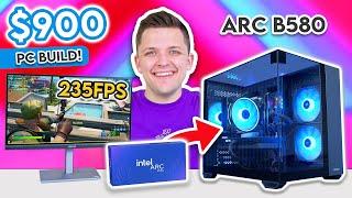 Building a $900 ARC B580 Gaming PC!  [Is Intel's NEW $249 GPU Worth It?!]