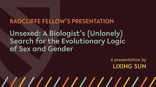 Unsexed: A Biologist’s (Unlonely) Search for the Evolutionary Logic of Sex and Gender | Lixing Sun