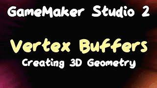 Vertex Formats and Vertex Buffers - 3D Games in GameMaker