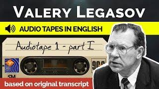 Valery Legasov Audiotapes - Tape 1 Part 1 - Recorded in English