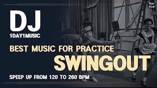 [DJ 1Day] Best Music/Songs Collection for Swingout Practice | Speed up from 120 to 260 BPM