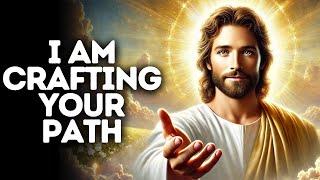 I Am Crafting Your Path | God Says | God Message Today | Gods Message Now | God Message | God Say