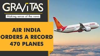 Gravitas: Air India inks one of the biggest deals in aviation history