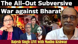 The All-Out Subversive War against Bharat || Rajesh Singh || Manushi India ||