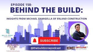 Behind the Build: Insights from Michael Damigella of Erland Construction