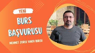 YENİ BİR BURS BAŞVURUSU. MEHMET ZORLU VAKFI BURSU