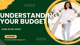 Understanding Your Budget | Home Buyer Series