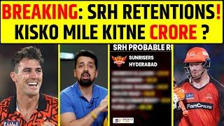 IPL 2025 RETENTIONS: SRH RETENTIONS REVEALED! KISKO MILENGE KITNE CRORE?