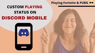 Set Custom Playing Status on Discord Mobile (2021)