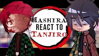 HASHIRA react to TANJIRO||  MANGA SPOILERS || Read Desc || Some season 4 clips +Old Tanjiro design